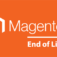 Magento 1 End Of Life and What To Do
